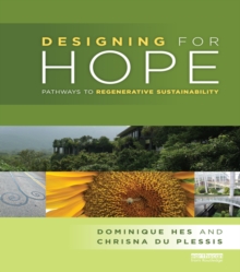 Designing for Hope : Pathways to Regenerative Sustainability