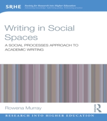 Writing in Social Spaces : A social processes approach to academic writing