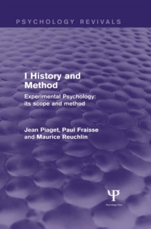 Experimental Psychology Its Scope and Method: Volume I : History and Method