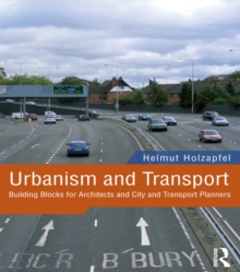 Urbanism and Transport : Building Blocks for Architects and City and Transport Planners