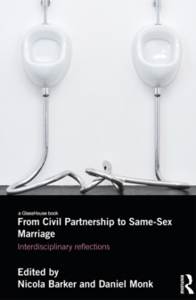 From Civil Partnership to Same-Sex Marriage : Interdisciplinary Reflections