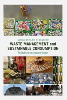 Waste Management and Sustainable Consumption : Reflections on consumer waste