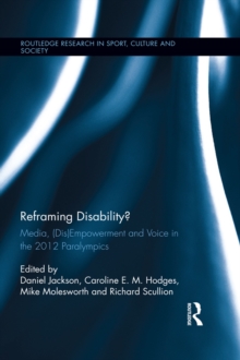 Reframing Disability? : Media, (Dis)Empowerment, and Voice in the 2012 Paralympics