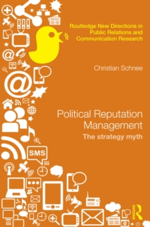 Political Reputation Management : The Strategy Myth