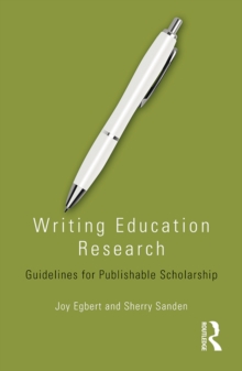 Writing Education Research : Guidelines for Publishable Scholarship