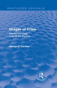 Images of Crisis (Routledge Revivals) : Literary Iconology, 1750 to the Present