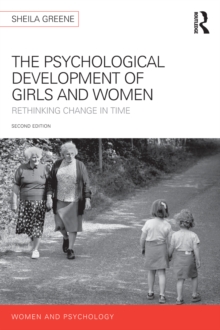 The Psychological Development of Girls and Women : Rethinking change in time