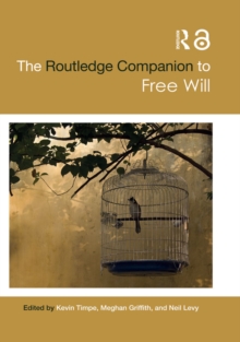 The Routledge Companion to Free Will