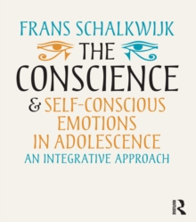 The Conscience and Self-Conscious Emotions in Adolescence : An integrative approach