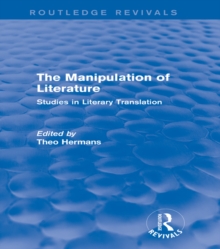 The Manipulation of Literature (Routledge Revivals) : Studies in Literary Translation