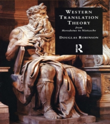 Western Translation Theory from Herodotus to Nietzsche : From Herodotus to Nietzsche