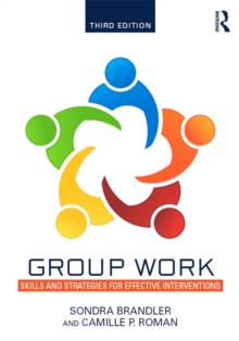 Group Work : Skills and Strategies for Effective Interventions