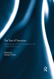 The Test of Terrorism : Responding to Political Violence in the Twenty-First Century