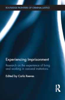 Experiencing Imprisonment : Research on the experience of living and working in carceral institutions