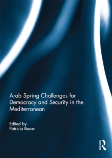 Arab Spring Challenges for Democracy and Security in the Mediterranean