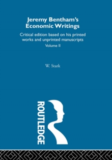 Jeremy Bentham's Economic Writings : Volume Two