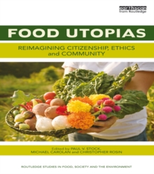 Food Utopias : Reimagining citizenship, ethics and community