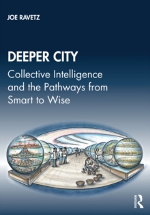 Deeper City : Collective Intelligence and the Pathways from Smart to Wise