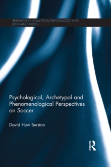 Psychological, Archetypal and Phenomenological Perspectives on Soccer