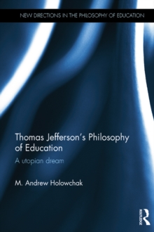 Thomas Jefferson's Philosophy of Education : A utopian dream