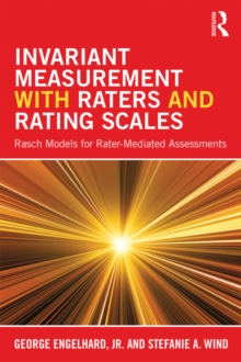 Invariant Measurement with Raters and Rating Scales : Rasch Models for Rater-Mediated Assessments