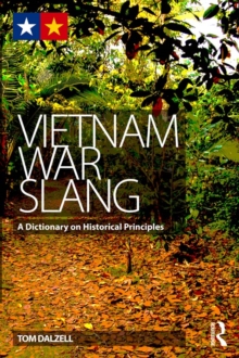 Vietnam War Slang : A Dictionary on Historical Principles