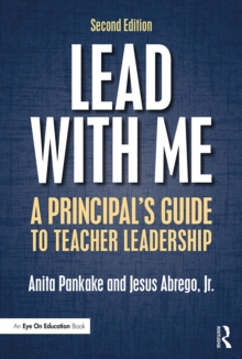 Lead with Me : A Principal's Guide to Teacher Leadership