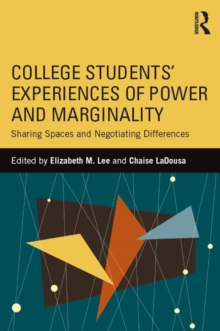 College Students' Experiences of Power and Marginality : Sharing Spaces and Negotiating Differences