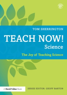 Teach Now! Science : The Joy of Teaching Science