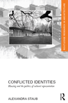 Conflicted Identities : Housing and the Politics of Cultural Representation