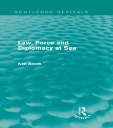 Law, Force and Diplomacy at Sea (Routledge Revivals)