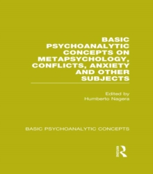 Basic Psychoanalytic Concepts on Metapsychology, Conflicts, Anxiety and Other Subjects