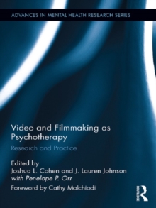 Video and Filmmaking as Psychotherapy : Research and Practice