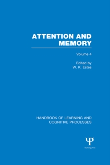 Handbook of Learning and Cognitive Processes (Volume 4) : Attention and Memory