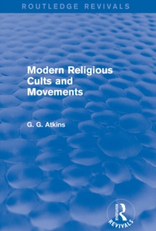 Modern Religious Cults and Movements (Routledge Revivals)