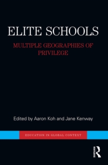 Elite Schools : Multiple Geographies of Privilege