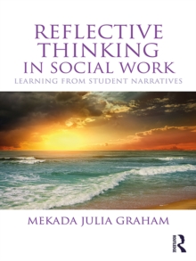 Reflective Thinking in Social Work : Learning from student narratives