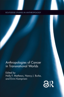 Anthropologies of Cancer in Transnational Worlds