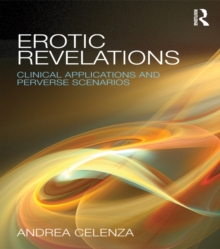 Erotic Revelations : Clinical applications and perverse scenarios