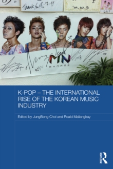 K-pop - The International Rise of the Korean Music Industry