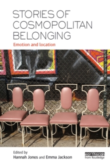 Stories of Cosmopolitan Belonging : Emotion and Location