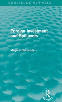 Foreign Investment and Spillovers (Routledge Revivals)