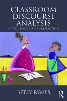 Classroom Discourse Analysis : A Tool For Critical Reflection, Second Edition