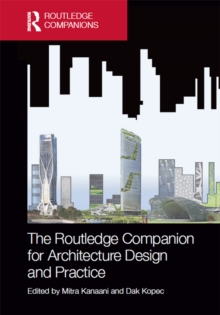 The Routledge Companion for Architecture Design and Practice : Established and Emerging Trends