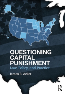 Questioning Capital Punishment : Law, Policy, and Practice