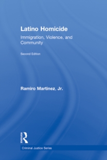 Latino Homicide : Immigration, Violence, and Community