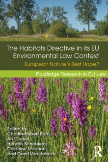 The Habitats Directive in its EU Environmental Law Context : European Natures Best Hope?