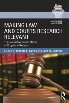 Making Law and Courts Research Relevant : The Normative Implications of Empirical Research