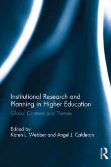 Institutional Research and Planning in Higher Education : Global Contexts and Themes