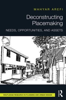 Deconstructing Placemaking : Needs, Opportunities, and Assets